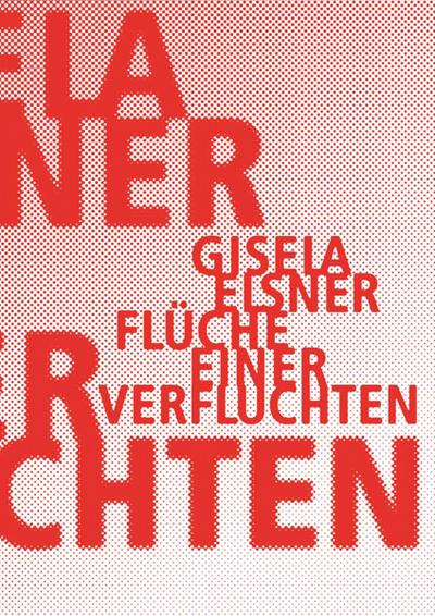 Flüche einer Verfluchten: Kritische Schriften 1 (Gisela Elsner Werkausgabe)
