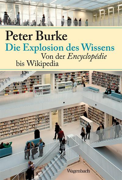 Die Explosion des Wissens: Von der Encyclopédie bis Wikipedia (Allgemeines Programm - Sachbuch)