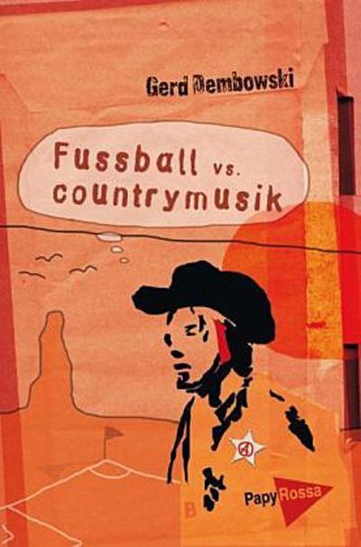 Fußball vs. Countrymusik. Essays, Satiren, Antifolk