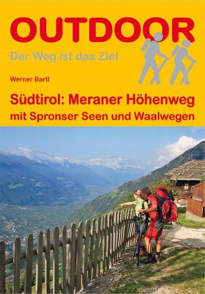Südtirol: Meraner Höhenweg mit Spronser Seen und Waalwegen (Der Weg ist das Ziel)