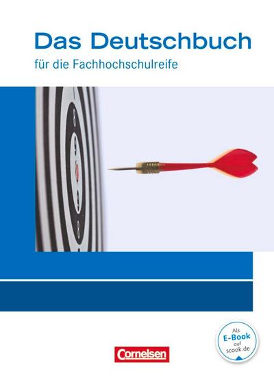 Das Deutschbuch 11./12. Schuljahr - Fachhochschulreife - Allgemeine Ausgabe - nach Lernbausteinen. Schülerbuch.