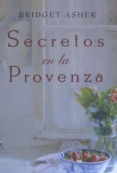 Secretos en la Provenza (FICCIÓN, Band 603016)