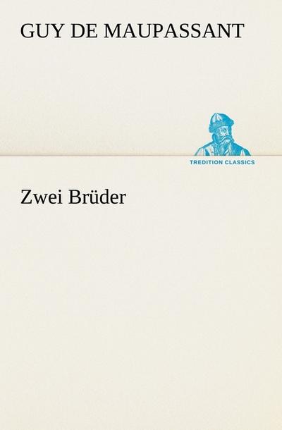 Zwei Brüder (TREDITION CLASSICS)