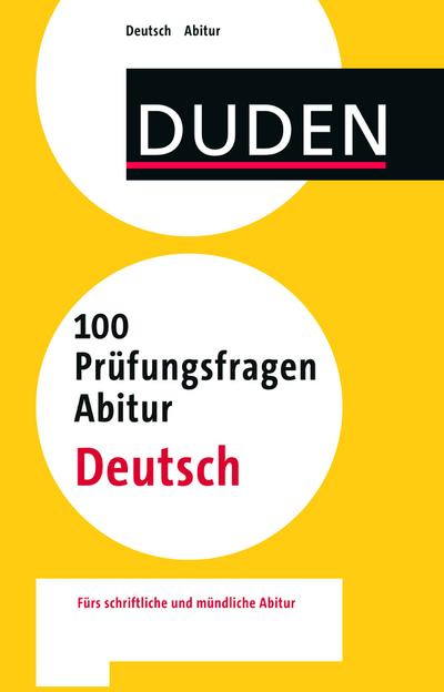 Duden  100 Prüfungsfragen Abitur Deutsch