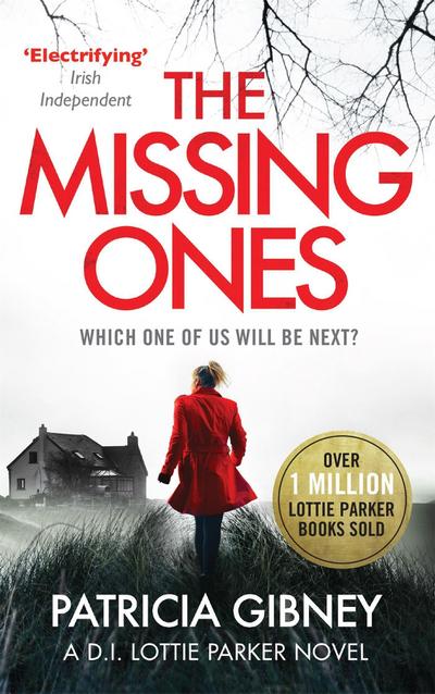 The Missing Ones: An absolutely gripping thriller with a jaw-dropping twist (Detective Lottie Parker, Band 1)