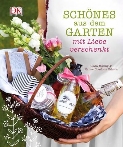 Schönes aus dem Garten mit Liebe verschenkt  Deutsch  Über 150 Farbfotografien