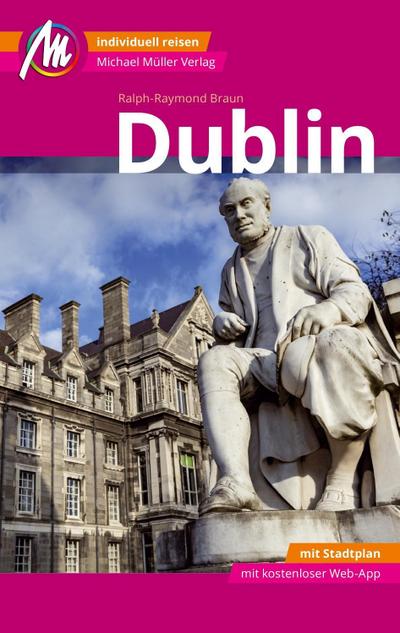 Dublin Reiseführer Michael Müller Verlag  Individuell reisen mit vielen praktischen Tipps inkl. Web-App (MM-City)  MM City  Deutsch  280 farb. Fotos