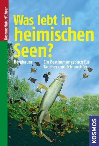 Was lebt in heimischen Seen? (Kosmos-Naturführer)