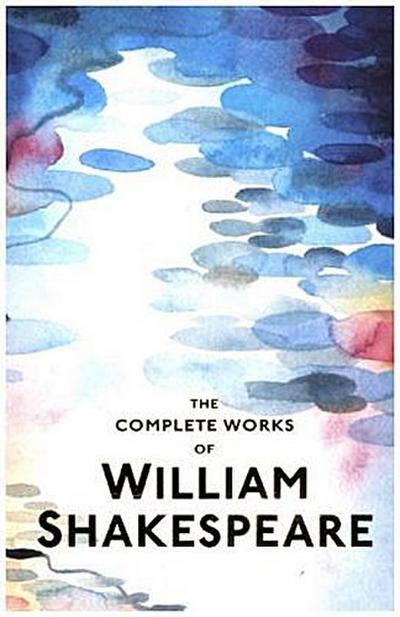 Shakespeare, W: The Complete Works of William Shakespeare (Wordsworth Royals Series)