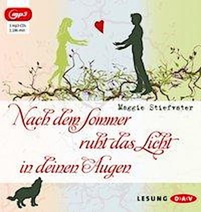 Nach dem Sommer ruht das Licht in deinen Augen (mp3-Ausgabe): Lesungen mit Annina Braunmiller, Max Felder u.a. (3 mp3-CDs)