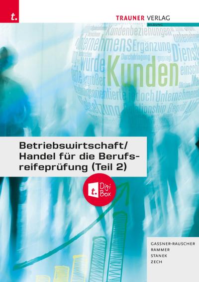 Betriebswirtschaft/Handel für die Berufsreifeprüfung (Teil 2) + TRAUNER-DigiBox + E-Book