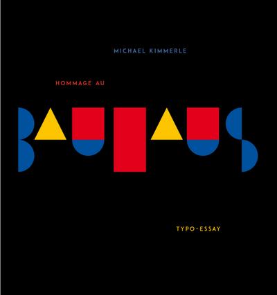 Hommage au Bauhaus: Typo-Essay (Fiktive und echte Bauhaus-Ikonen)