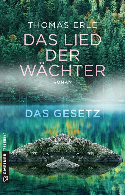 Das Lied der Wächter - Das Gesetz: Roman aus dem Schwarzwald (Fantasy im GMEINER-Verlag)