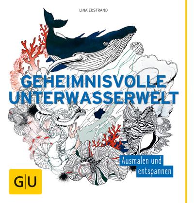 Geheimnisvolle Unterwasserwelt  Ausmalen und entspannen  GU Kreativ Spezial  Deutsch