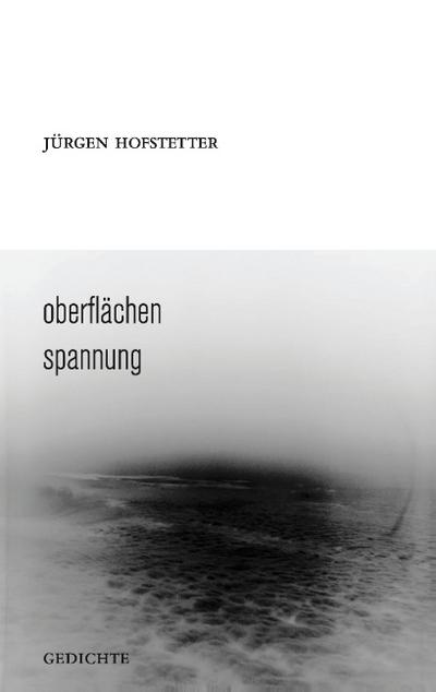 oberflächen spannung: GEDICHTE