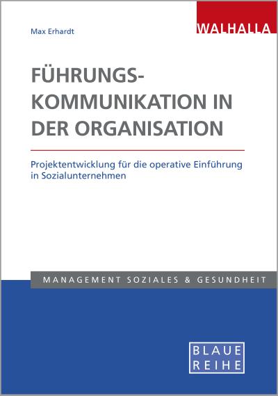 Führungskommunikation in der Organisation: Projektentwicklung für die operative Einführung in Sozialunternehmen