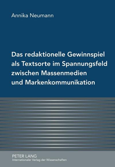 Das redaktionelle Gewinnspiel als Textsorte im Spannungsfeld zwischen Massenmedien und Markenkommunikation: Eine textlinguistische und systemtheoretische Untersuchung