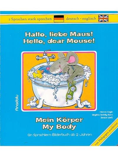 Hallo, liebe Maus! Mein Körper: Hello, dear Mouse! My Body