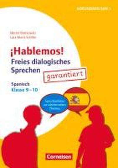 ¡Hablemos! - Freies dialogisches Sprechen - Klasse 9-10