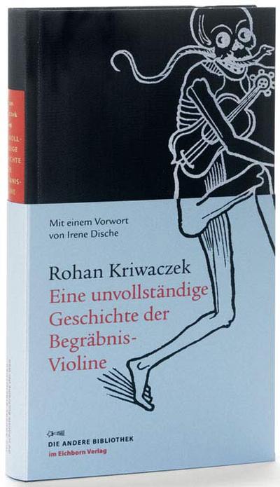 Eine unvollständige Geschichte der Begräbnis-Violine (Die Andere Bibliothek)