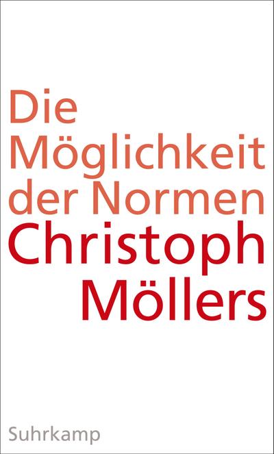 Die Möglichkeit der Normen: Über eine Praxis jenseits von Moralität und Kausalität