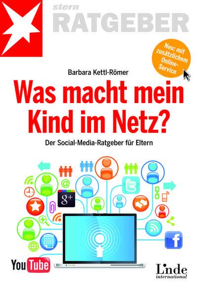 Was macht mein Kind im Netz? Der Social-Media-Ratgeber für Eltern