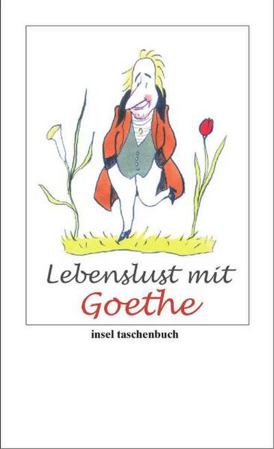 Lebenslust mit Goethe (insel taschenbuch)