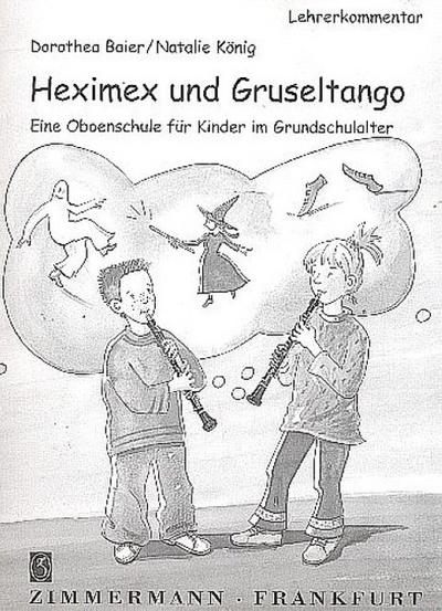 Heximex und Gruseltango: Oboenunterricht für Kinder im Grundschulalter. Lehrerkommentar