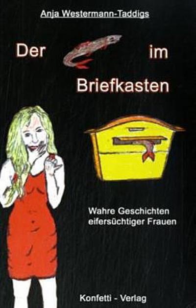 Der Fisch im Briefkasten: Wahre Geschichten eifersüchtiger Frauen