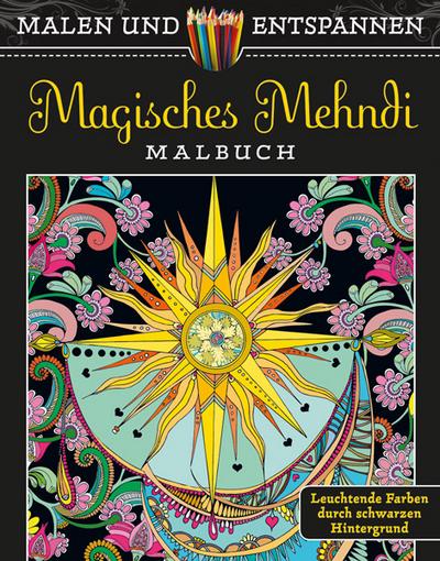 Malen und entspannen: Magisches Mehndi