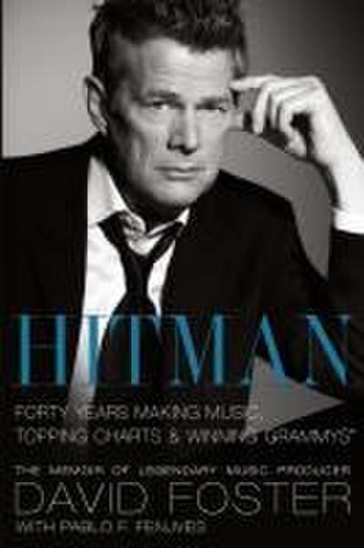 Hitman: Forty Years Making Music, Topping The Charts, And Winning Grammys