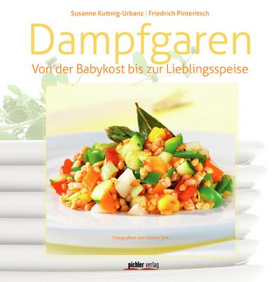 Dampfgaren: Von der Babykost bis zur Lieblingsspeise
