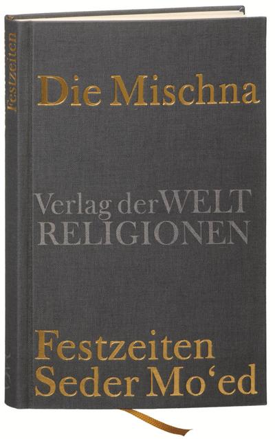 Die Mischna: Festzeiten - Seder Mo'ed