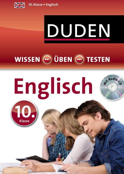 Wissen - Üben - Testen: Englisch 10. Klasse  Mit Audio-CD zum besseren Hörverständnis. Ideal zur Vorbereitung auf Klassenarbeiten. Für Gymnasium und Gesamtschule  Wissen-Üben-Testen  Deutsch  Buch mit CD-ROM. CD mit Übungen zum Hörverstehen. Mit separatem