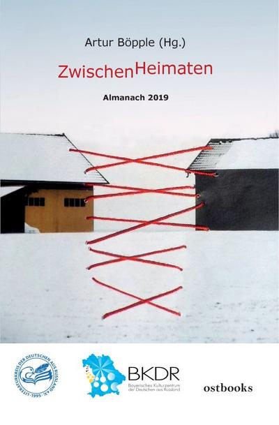 ZwischenHeimaten: Almanach 2019 (Almanach / Literaturblätter der Deutschen aus Russland)
