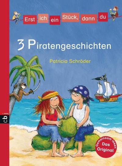 Erst ich ein Stück, dann du - Piratengeschichten: Themenband 1 (Erst ich ein Stück ... (Themenbände), Band 1)