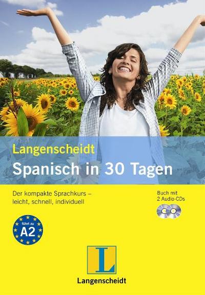 Langenscheidt Spanisch in 30 Tagen - Set mit Buch und 2 Audio-CDs: Der kompakte Sprachkurs - leicht, schnell, individuell