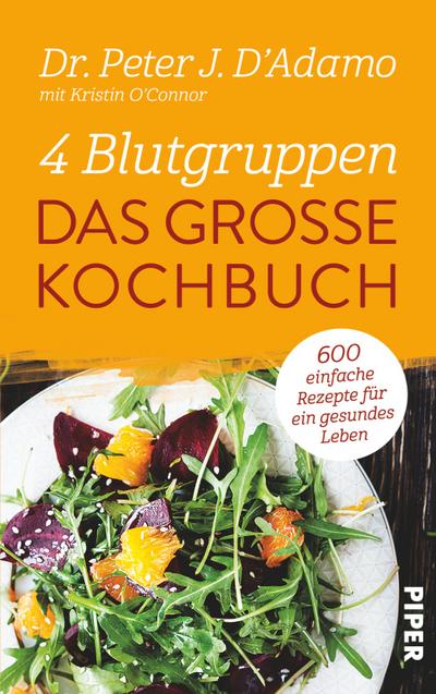 4 Blutgruppen - Das große Kochbuch: 150 einfache Rezepte für ein gesundes Leben