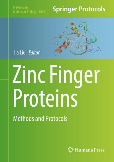 Zinc Finger Proteins: Methods and Protocols (Methods in Molecular Biology (1867), Band 1867)