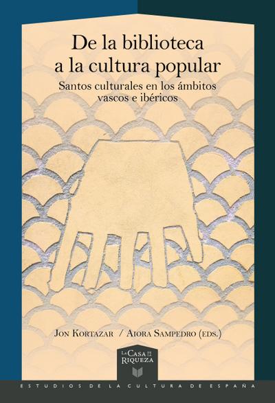 De la biblioteca a la cultura popular : santos culturales en los ámbitos vascos e ibéricos
