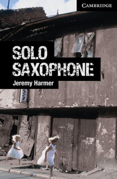 Solo Saxophone: Level 4: Advanced. Paperback with downloadable audio (Cambridge English Readers)