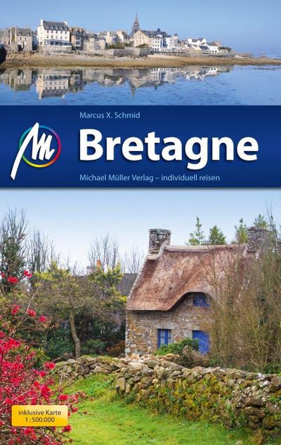 Bretagne: Reiseführer mit vielen praktischen Tipps