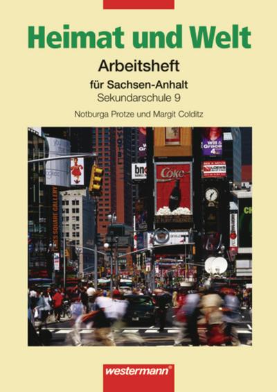 Heimat und Welt. Geographie für Sachsen-Anhalt: Heimat und Welt - Ausgabe 2001 für Sekundarsschulen in Sachsen-Anhalt: Arbeitsheft 9