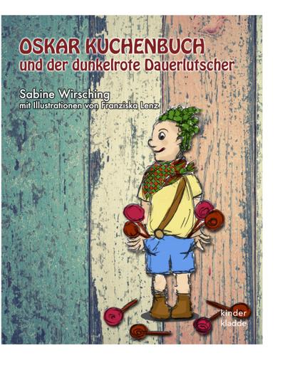 Oskar Kuchenbuch und der dunkelrote Dauerlutscher