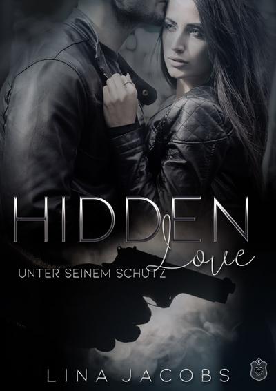 Hidden Love: Unter seinem Schutz