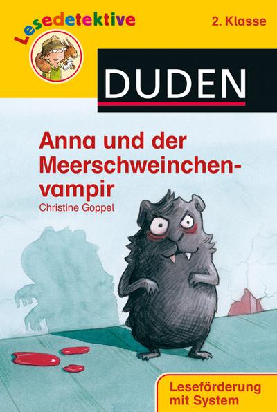 Anna und der Meerschweinchenvampir (2. Klasse) (DUDEN Lesedetektive 2. Klasse)