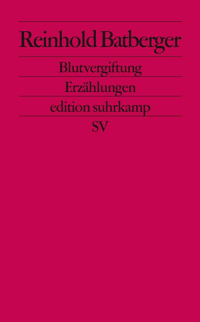 Blutvergiftung: Erzählungen (edition suhrkamp)