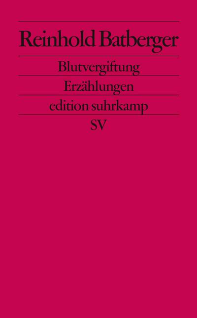Blutvergiftung: Erzählungen (edition suhrkamp)
