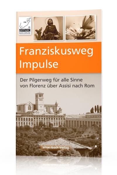 Franziskusweg Impulse - Der Pilgerweg für alle Sinne von Florenz über Assisi nach Rom. 30 spirituelle Impulse für jeden Tag begleiten die PilgerInnen auf ihrem Pilgerweg durch Italien.