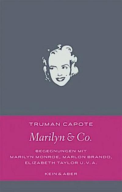 Marilyn & Co: Begegnungen mit Marilyn Monroe, Marlon Brando, Elizabeth Taylor und vielen anderen